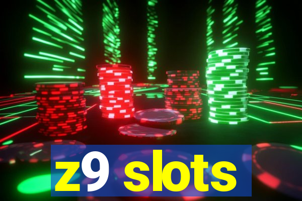 z9 slots